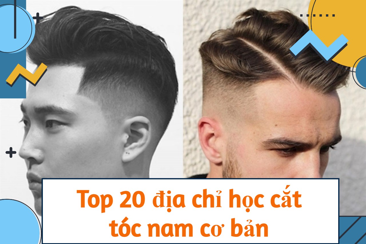 Học cắt tóc nam ở đâu Top 20 địa chỉ học cắt tóc nam cơ bản