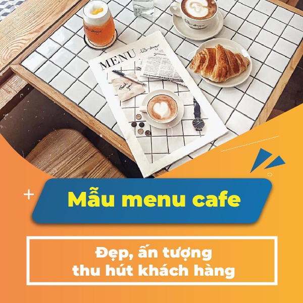 100 mẫu menu quán cafe đẹp tạo ấn tượng với khách hàng