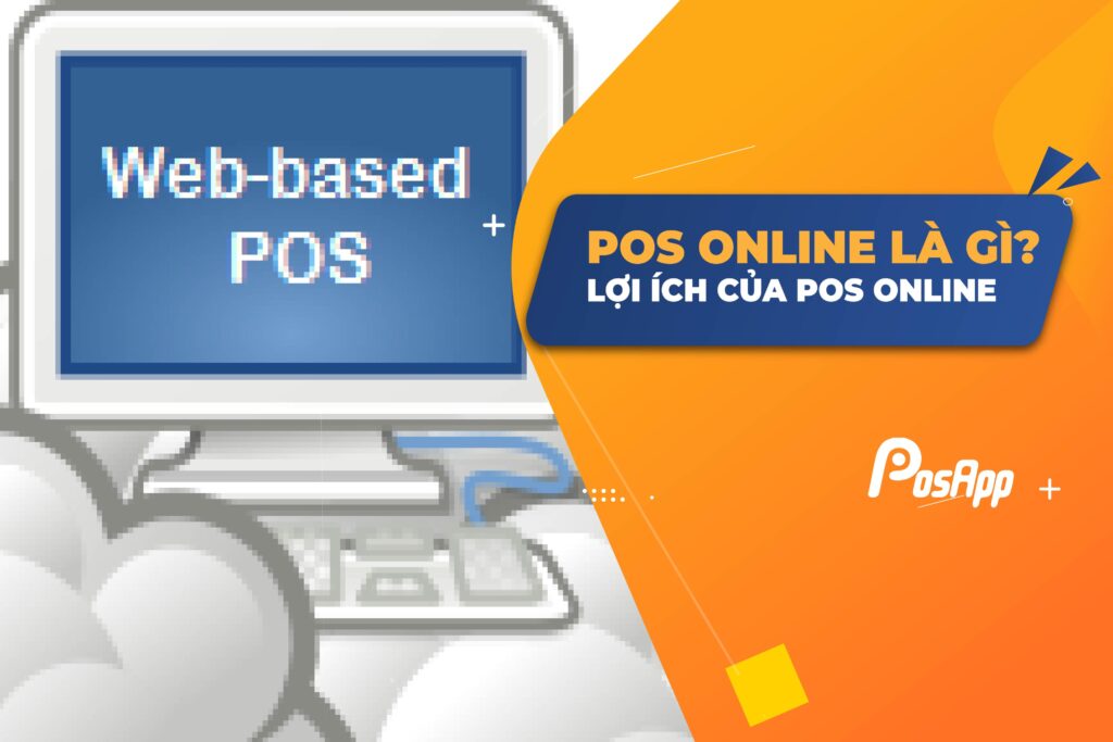 POS online là gì? Lợi ích của Pos online