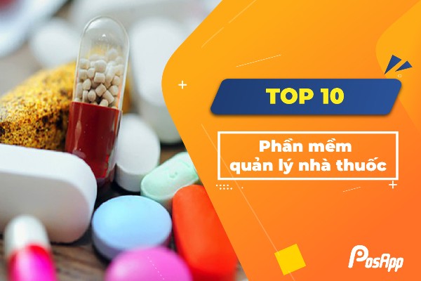 Top 10 phần mềm quản lý nhà thuốc