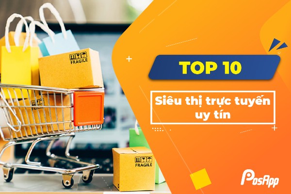 Top 10 siêu thị trực tuyến tại Hà Nội, HCM, Đà Nẵng