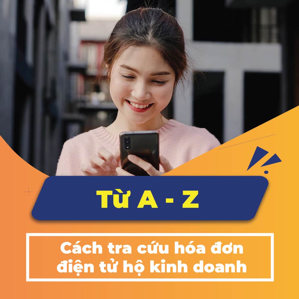 Hướng dẫn từ A-Z cách tra cứu hóa đơn điện tử hộ kinh doanh