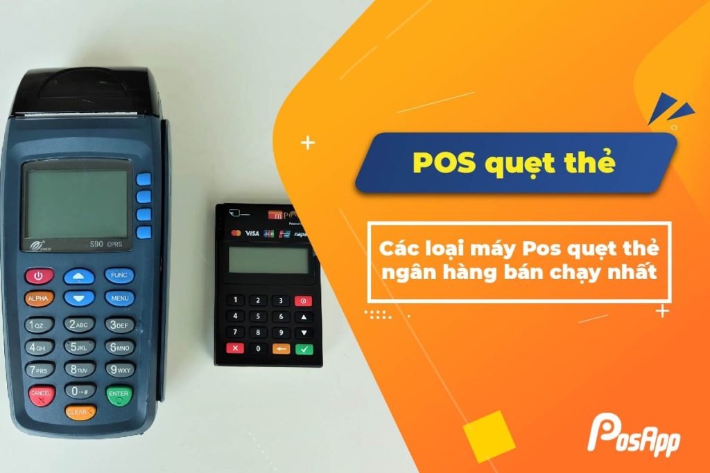 Các loại máy quẹt thẻ POS bán chạy nhất trên thị trường