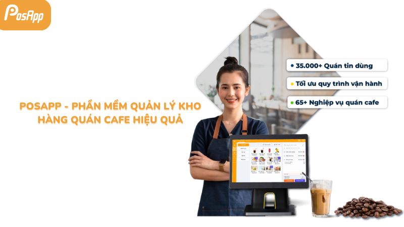 PosApp - Phần mềm quản lý kho hàng quán cafe hiệu quả