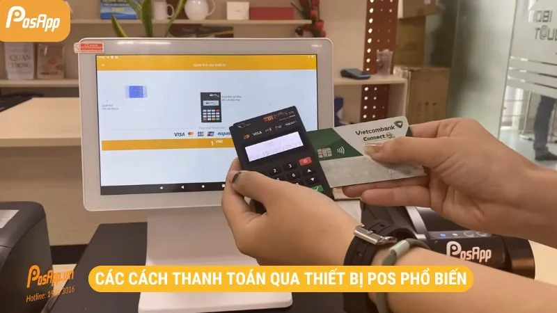 Các cách thanh toán qua thiết bị POS phổ biến