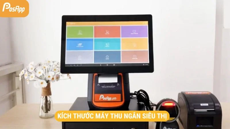 Kích thước máy thu ngân siêu thị phổ biến nhất hiện nay