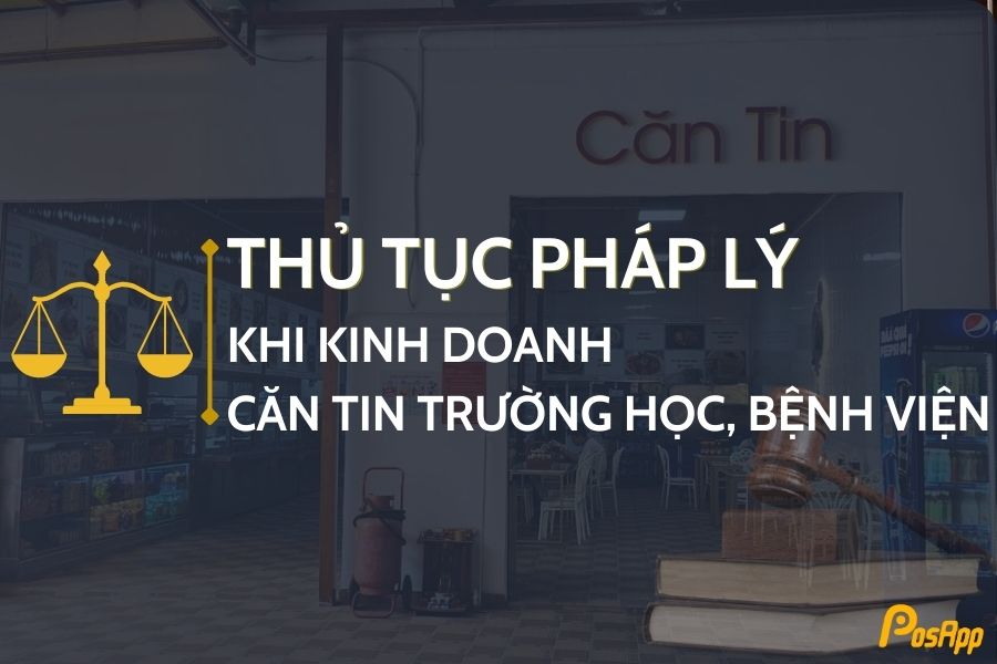 Thủ tục pháp lý khi kinh doanh căn tin trường học, bệnh viện