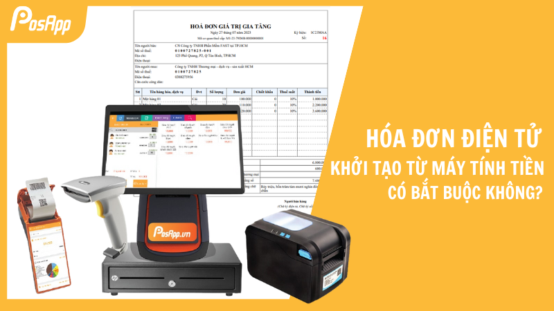 Hóa đơn điện tử khởi tạo từ máy tính tiền có bắt buộc không?