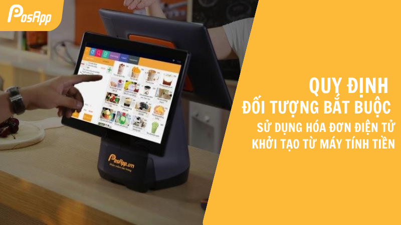 quy định đối tượng phải sử dụng hóa đơn điện tử khởi tạo từ máy tính tiền
