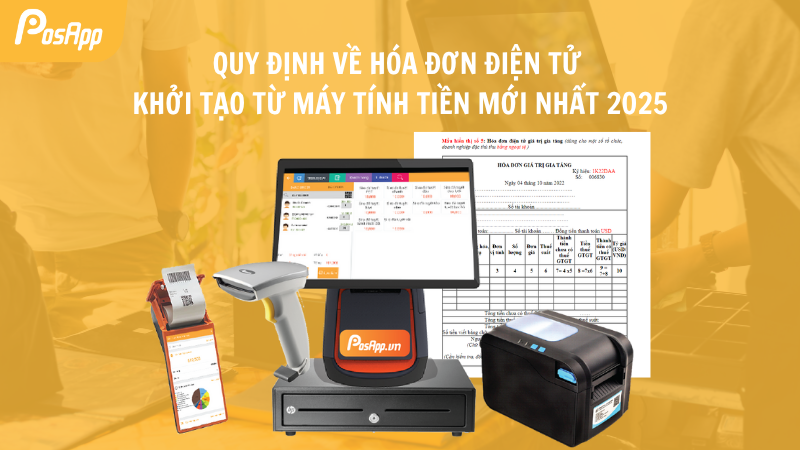 Quy định về hóa đơn điện tử khởi tạo từ máy tính tiền mới nhất 2025