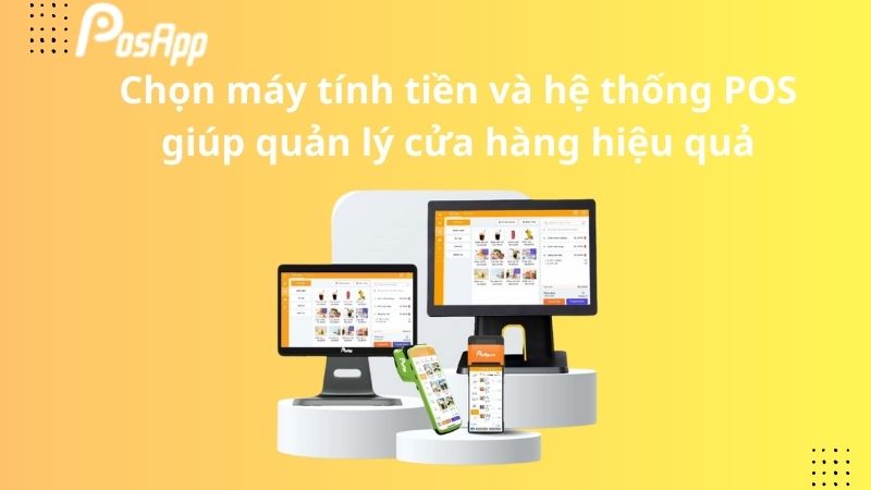 Máy tính tiền quản lý hiệu quả các giao dịch bán hàng và tự động hóa quy trình kinh doanh