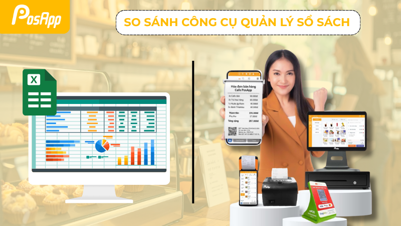 So sánh các công cụ quản lý sổ sách quán cafe giữa Excel và phần mềm kế toán chuyên biệt