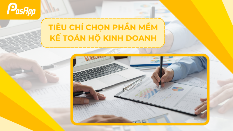 Tiêu chí chọn phần mềm kế toán hộ kinh doanh